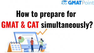 How to prepare for GMAT & CAT simultaneously