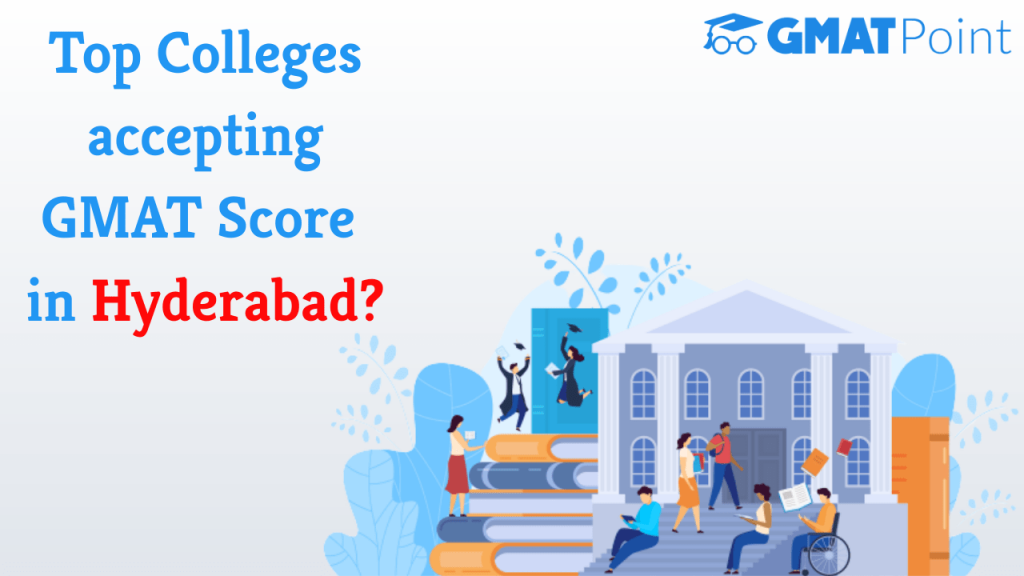 Top colleges accepting GMAT score in Hyderabad