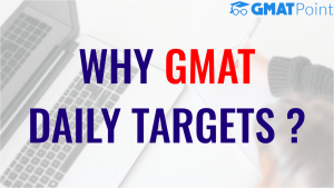 Why GMAT Daily Targets?
