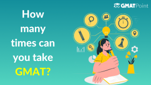 How many times can you take GMAT?