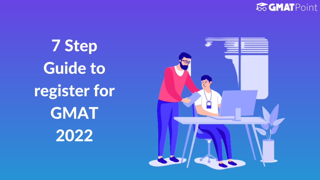 7 Step Guide to register for GMAT 2022