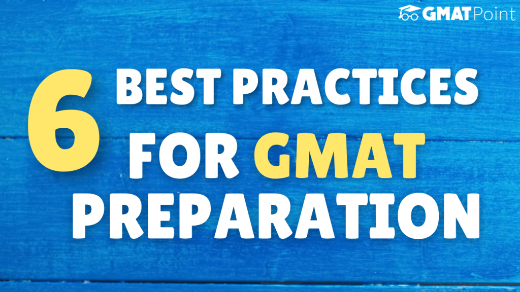 6 Best Practices For GMAT Preparation