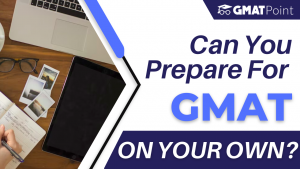 Can You Study for GMAT On Your Own