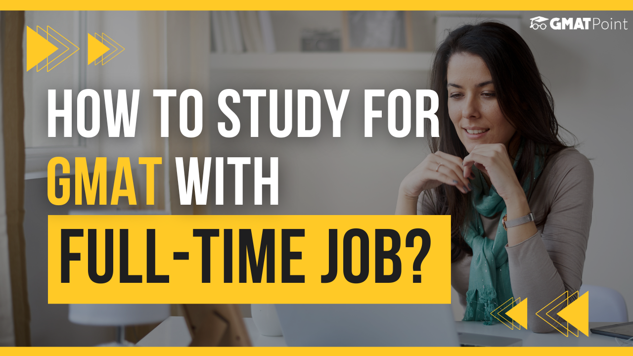 How To Study For GMAT With Full-time Job? - GMAT Point by Cracku