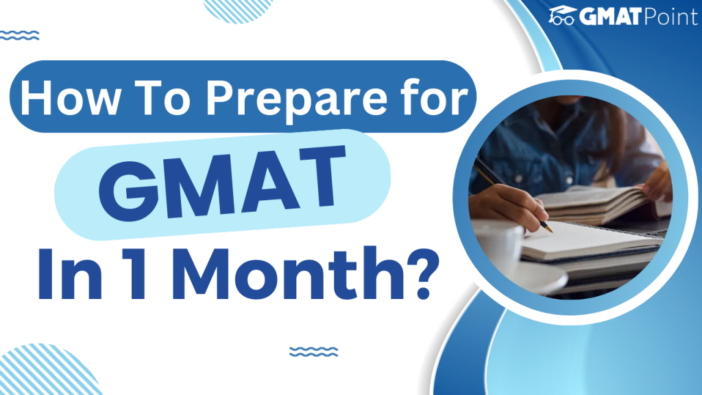 How to prepare for GMAT in 1 month?