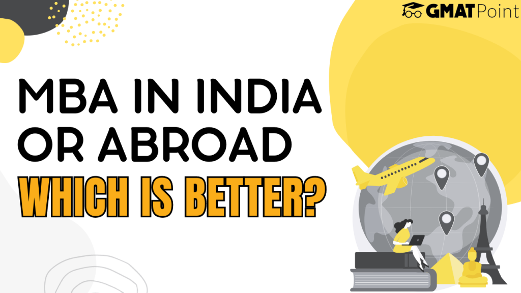 MBA In India Or Abroad, Which Is Better?