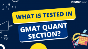 What is tested in the GMAT Quant section?