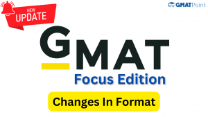 GMAT Focus Edition Latest Update