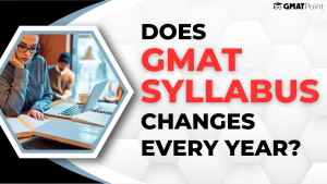 Does GMAT Syllabus Changes Every Year?