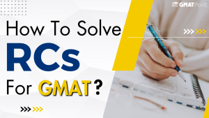 How To Solve RCs For GMAT