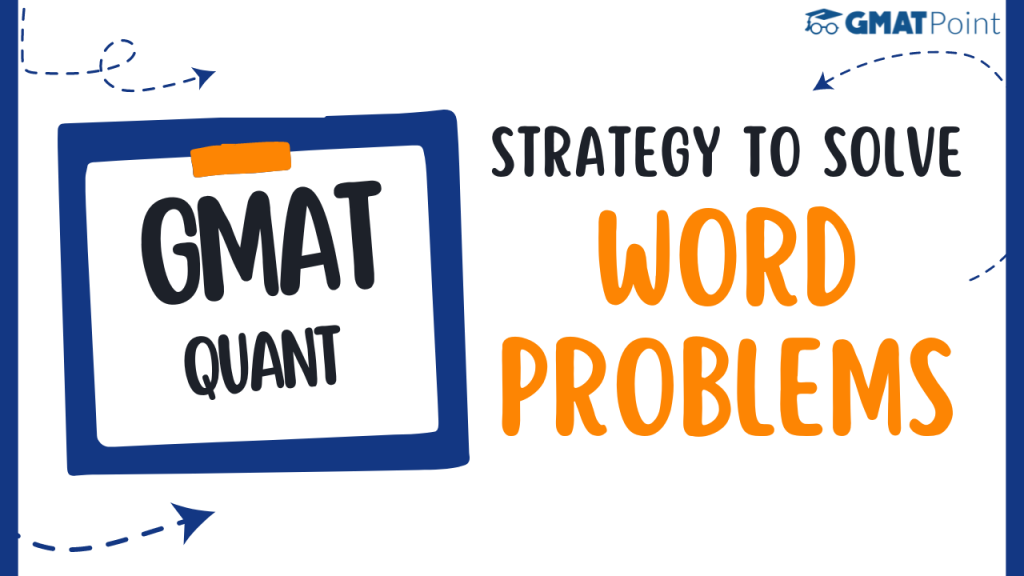 Strategy For Solving Word Problems In GMAT Quant