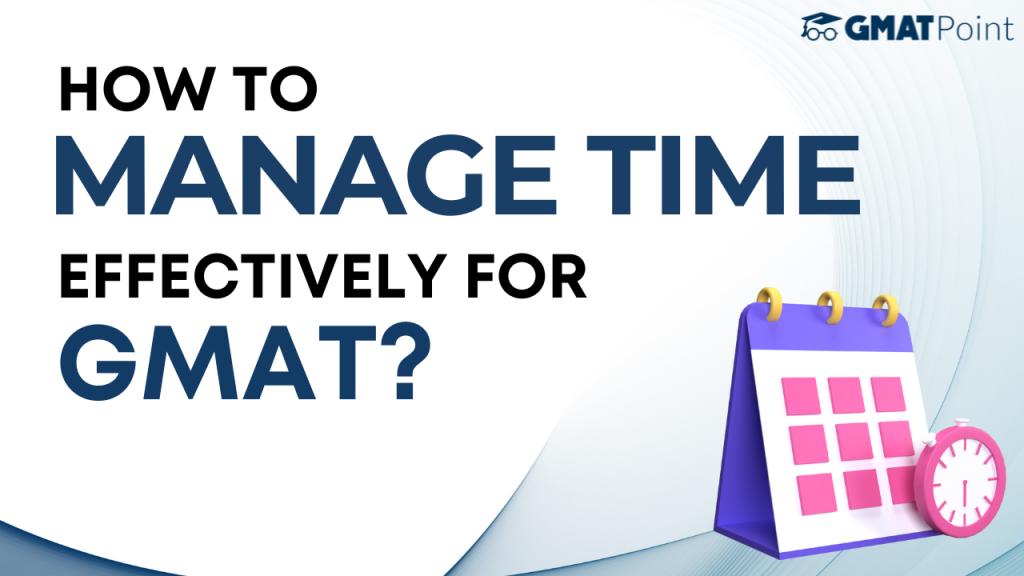 How To Manage Time Effectively For GMAT?