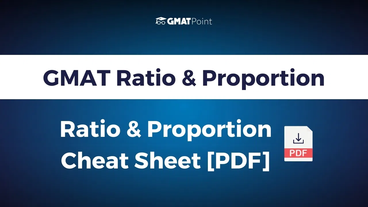 GMAT Ratio & Proportion Formulas | Ratio & Proportion Cheat Sheet [PDF]