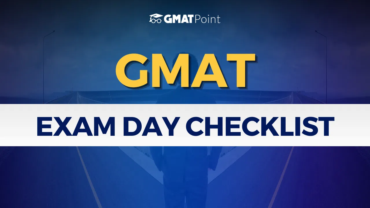 GMAT Exam Day Checklist, What To Do & What To Bring ?