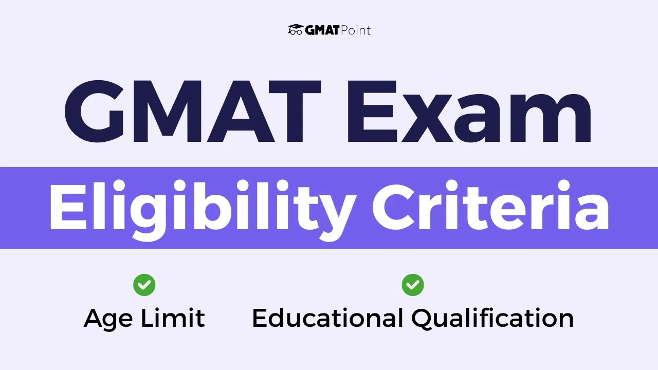 GMAT Eligibility Criteria 2025, Age Limit, Educational Qualification