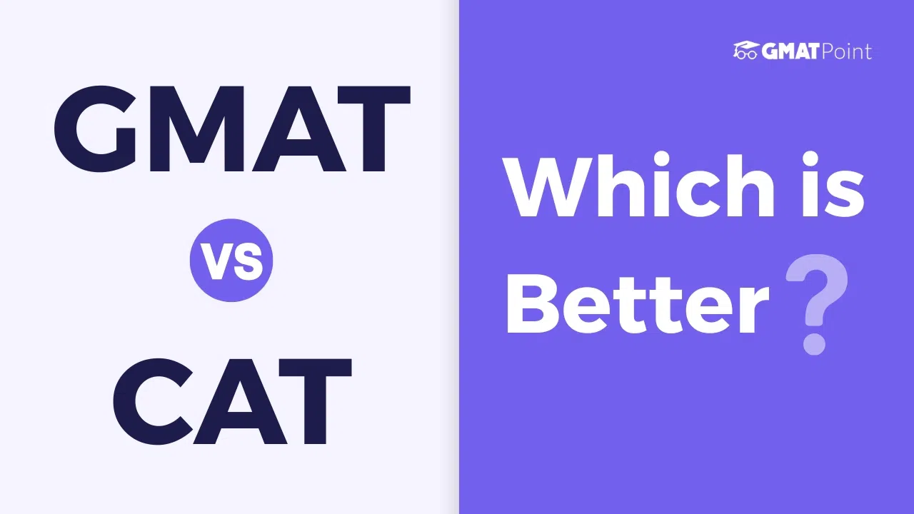 GMAT vs CAT: Which is better? Everything you need to know GMAT vs CAT: Which is better? Everything you need to know