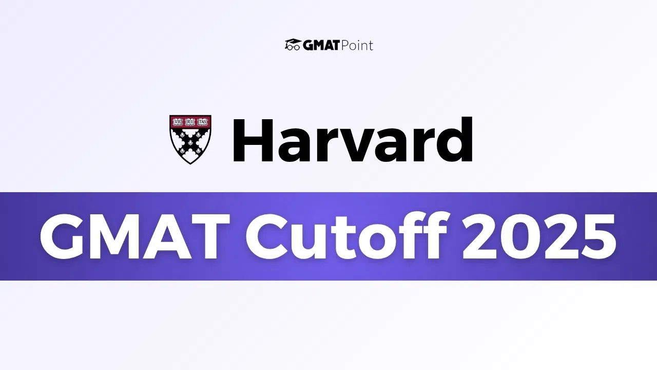 Harvard GMAT Cut Off 2025, Fee Structure, Admission Process