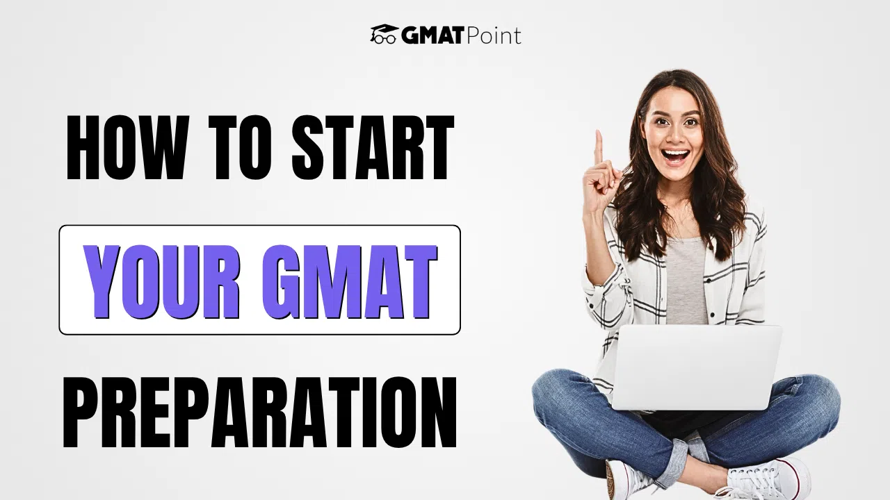 How to Start Your GMAT Preparation? Section-wise Strategy How to Start Your GMAT Preparation? Section-wise Strategy