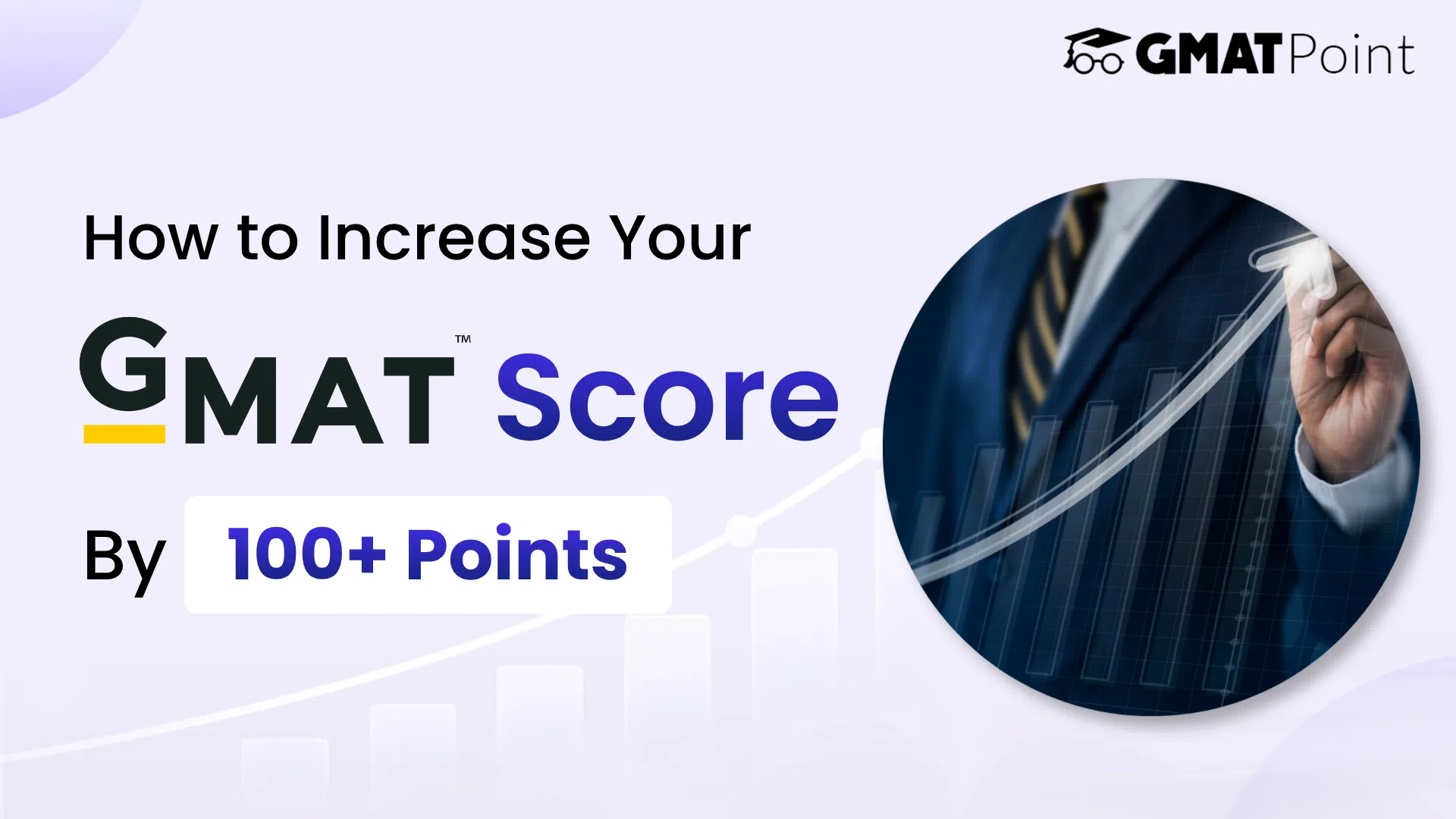 How to Increase Your GMAT Score by 100+ Points