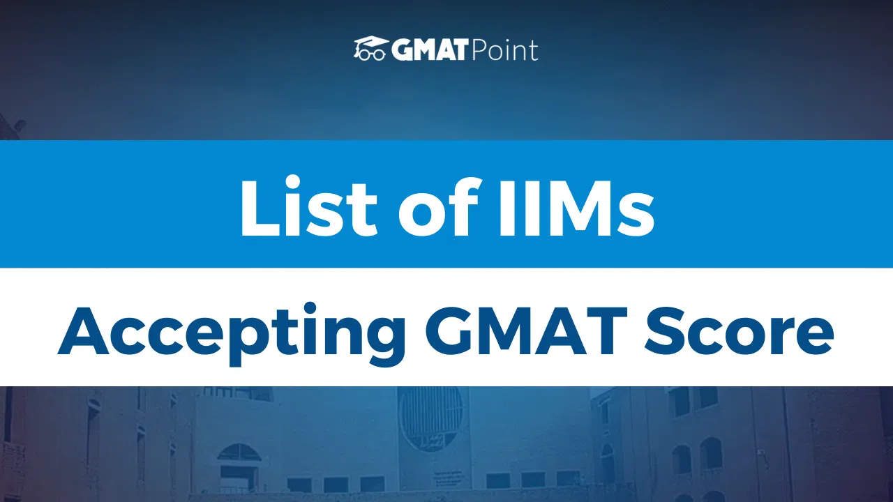 List of IIMs Accepting GMAT for MBA? Fees, Average Salary List of IIMs Accepting GMAT for MBA? Fees, Average Salary