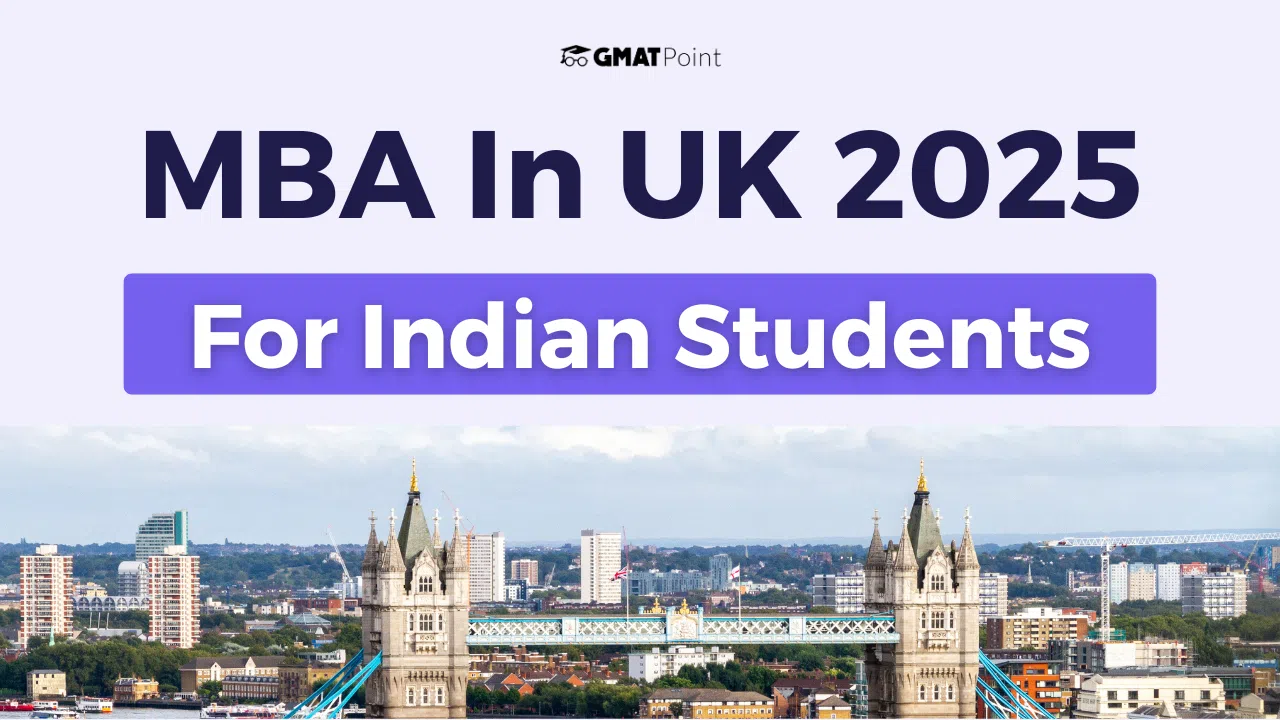 MBA In UK For Indian Students 2025, Fees, Colleges, Salaries