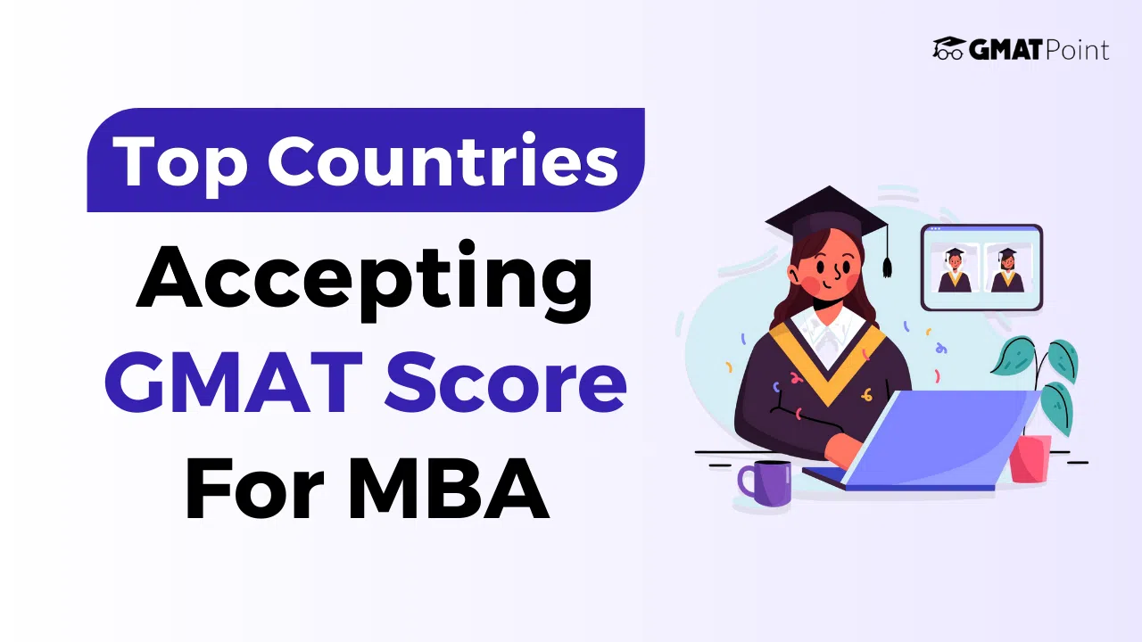 Top Countries Accepting GMAT Score for MBA Admissions Top Countries Accepting GMAT Score for MBA Admissions