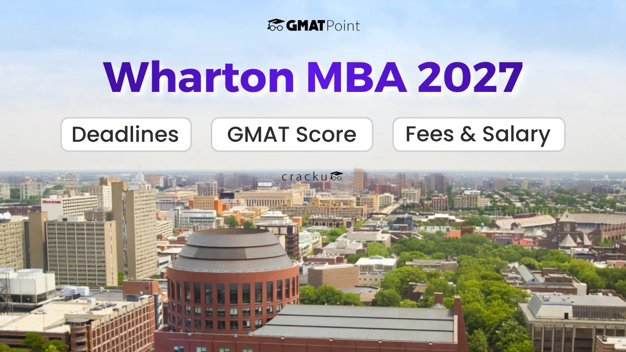 Wharton MBA 2027: Deadlines, GMAT Score, Fees & Salary