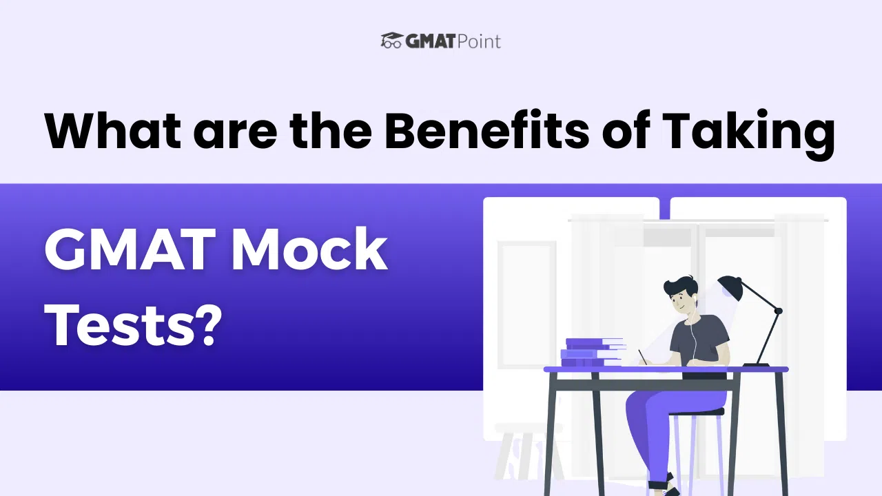 What are the Benefits of Taking GMAT Mock Tests?
