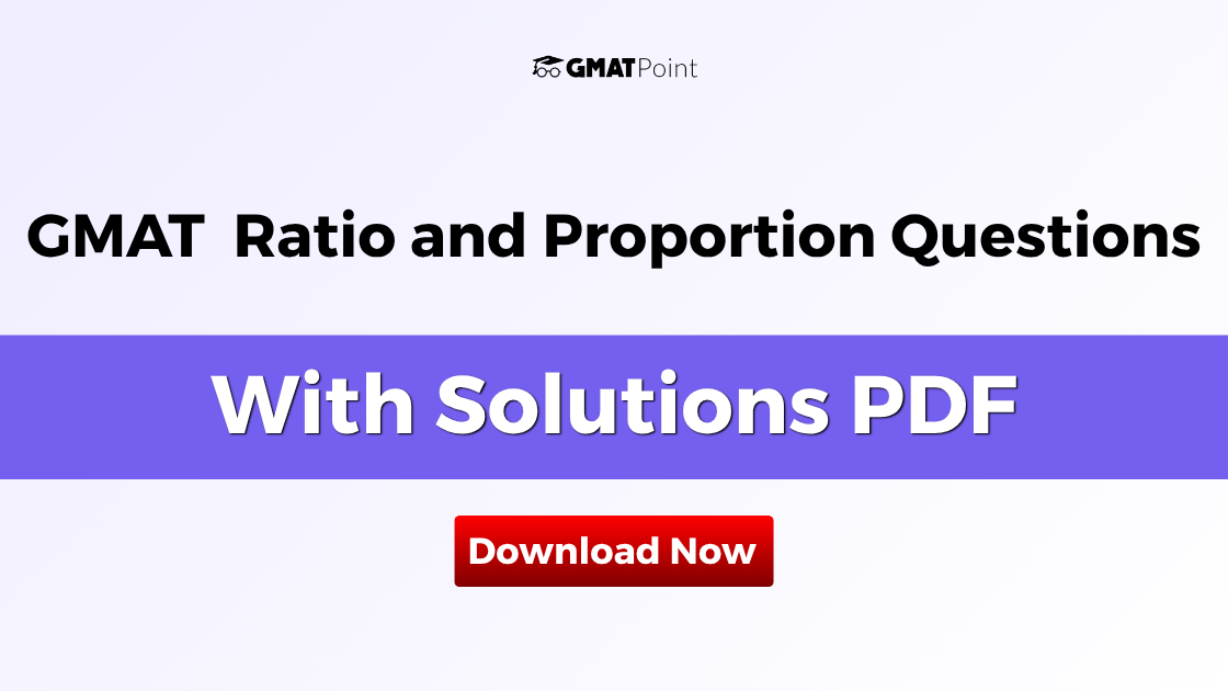 Gmat ratio and proportion questions